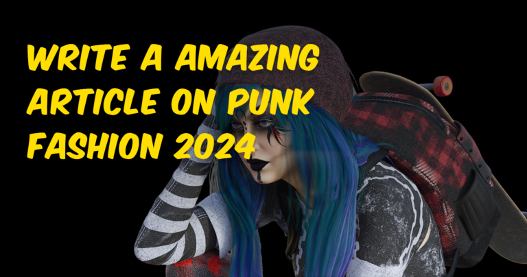 Write a amazing article on punk fashion 2024
